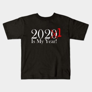 Funny 2020 Is My Year With X and 1 For 2021 - White Lettering Kids T-Shirt